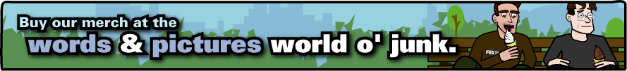 The words & pictures world o' junk!